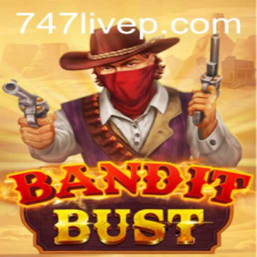 BanditBust: Unraveling the Thrills of 747 Live Gaming