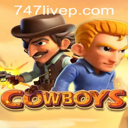 COWBOYS: A Thrilling Adventure with 747 Live