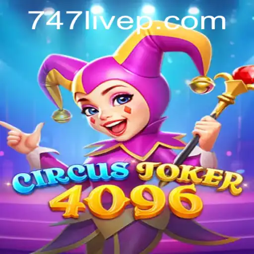CircusJoker4096: Unraveling the Thrills and Strategies of the New Sensation with 747 Live