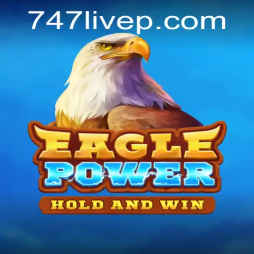 EaglePower and 747 Live: A Thrilling New Gaming Experience