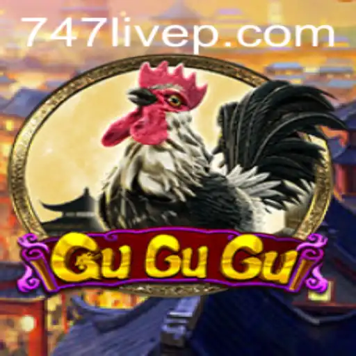 Exploring the Thrilling World of GuGuGu with 747 Live