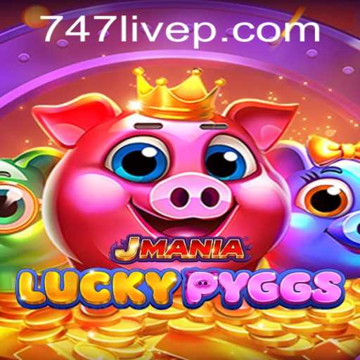 Explore the Thrilling World of JManiaLuckyPyggs and the Buzz of 747 Live