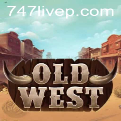 OldWest: Dive into the Frontier with 747 Live