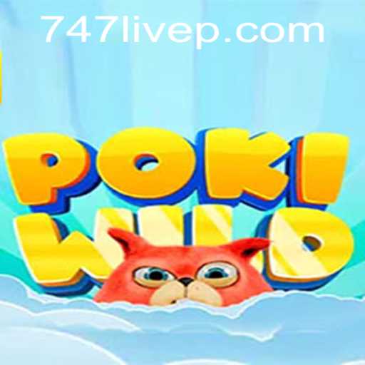 Discover the Thrill of PokiWild and 747 Live