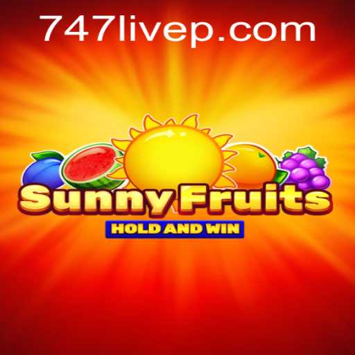 Exploring SunnyFruits: A Vibrant Gaming Experience in the World of 747 Live